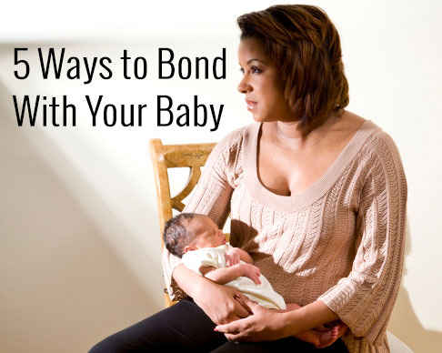 5 ways to bond with your baby